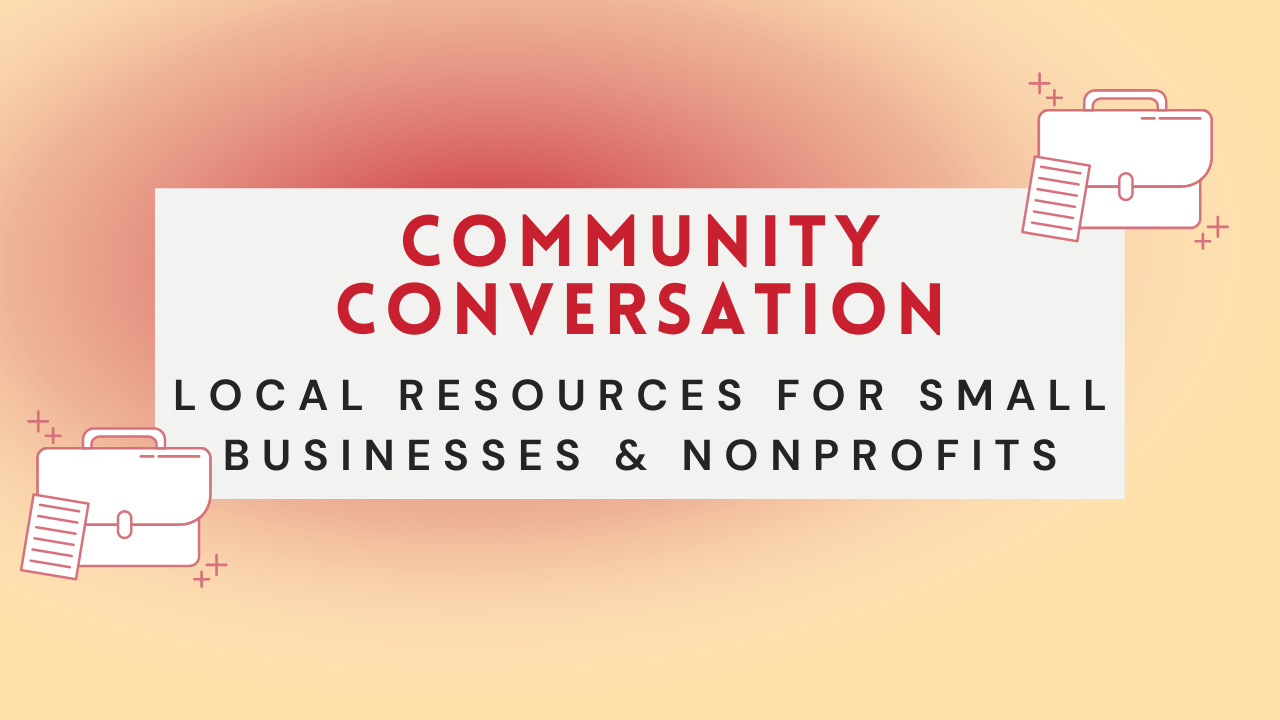 Community Conversation Shares Accessible Financial & Technical Business Resources
